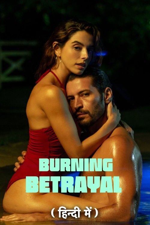 (18＋) Burning Betrayal (2023) Hindi Dubbed Movie download full movie