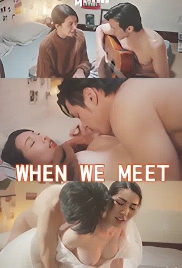 (18＋) When We Meet (2026) Season 1 (Episode 1) Chinese Series download full movie