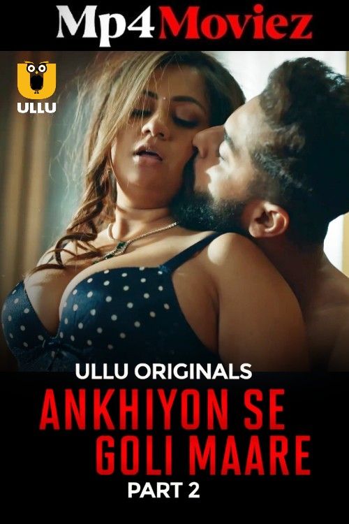 Ankhiyon Se Goli Maare (2025) S01 Part 2 Hindi ULLU Web Series download full movie