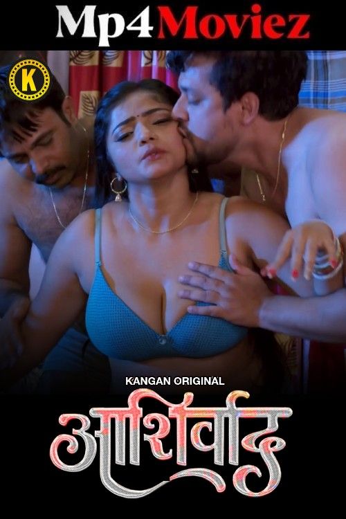 Ashirwad (2025) S01 Part 2 Kangan Hindi Web Series download full movie