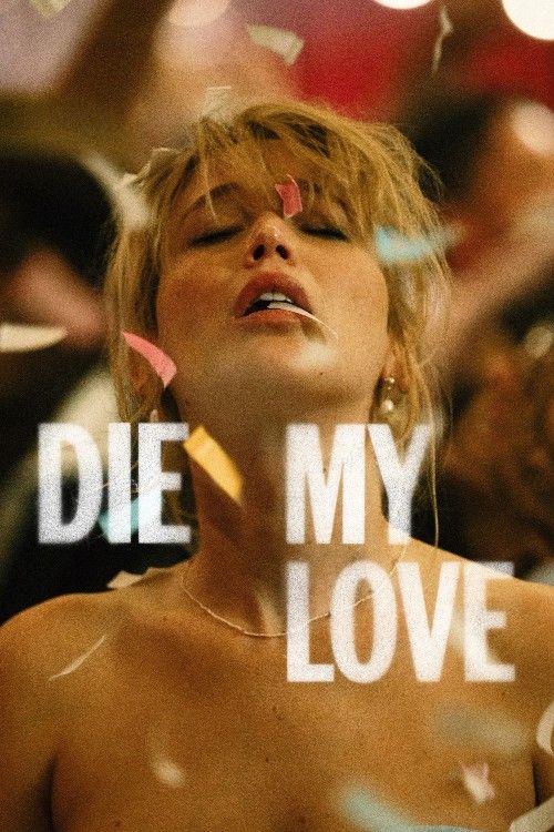 Die My Love (2025) Hollywood English Movie download full movie