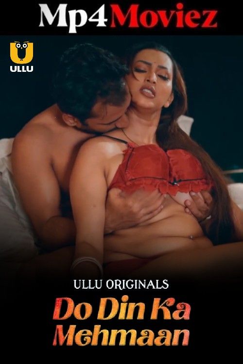 Do Din Ka Mehmaan (2025) S01 Part 1 Hindi Ullu Web Series download full movie