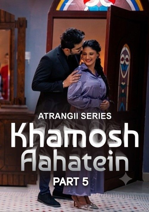 Khamosh Aahatein (2026) Season 1 Part 6 Hindi Atrangii Web Series download full movie