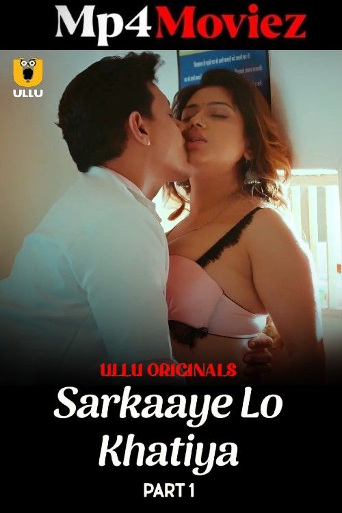 Sarkaaye Lo Khatiya (2025) S01 Part 1 Hindi ULLU Web Series download full movie