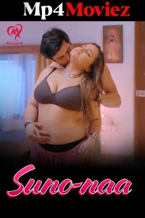 Suno Naa (2025) S01 Hindi Makhan Web Series download full movie