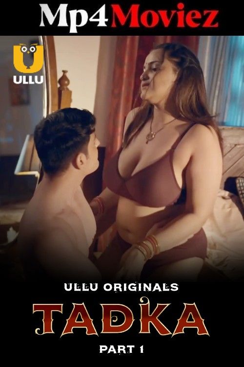 Tadka (2025) S01 Part 1 Hindi ULLU Web Series download full movie