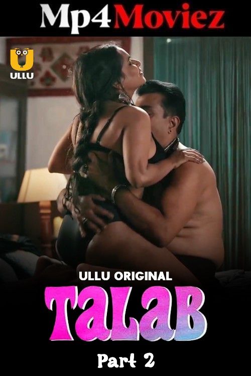 Talab (2025) Season 1 Part 2 Hindi ULLU Web Series download full movie