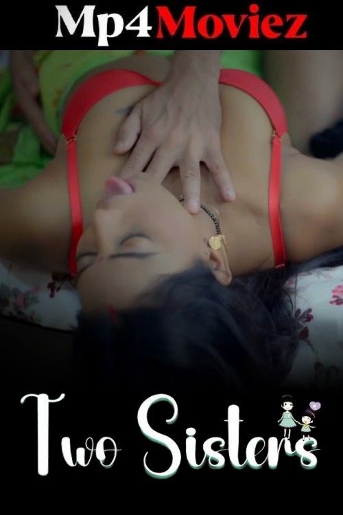 Two Sisters (2025) S01 Part 1 Hindi MakhanApp Web Series download full movie